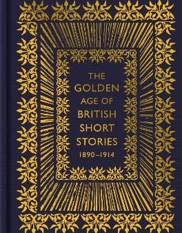 The Golden Age of British Short Stories 1890-1914 Cheap