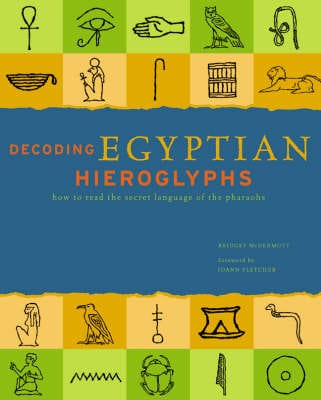 Decoding Egyptian Hieroglyphs: How to Read the Sacred Language of the Pharaohs For Discount