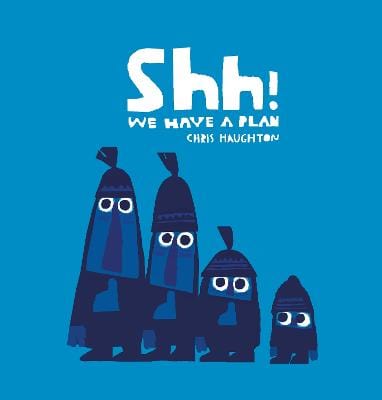 Chris Haughton: Shh! We Have a Plan [2014] hardback For Discount